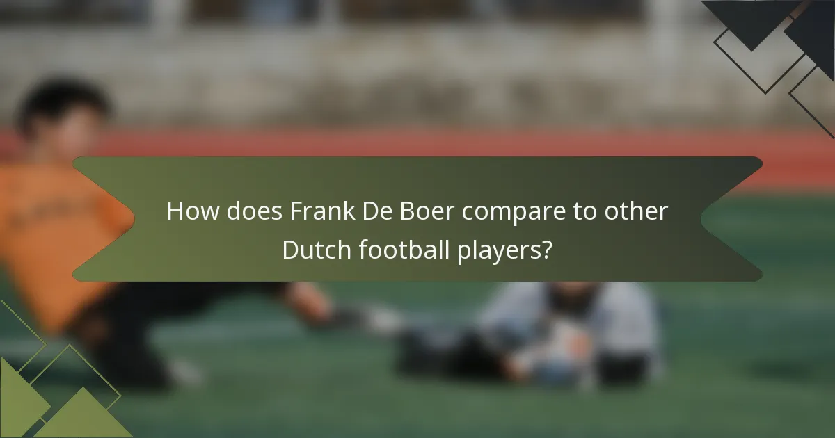 How does Frank De Boer compare to other Dutch football players?