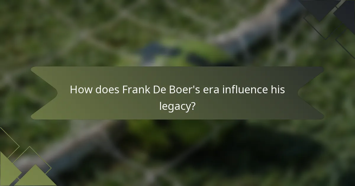 How does Frank De Boer's era influence his legacy?
