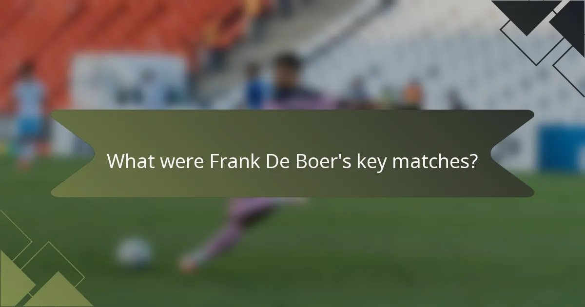 What were Frank De Boer's key matches?