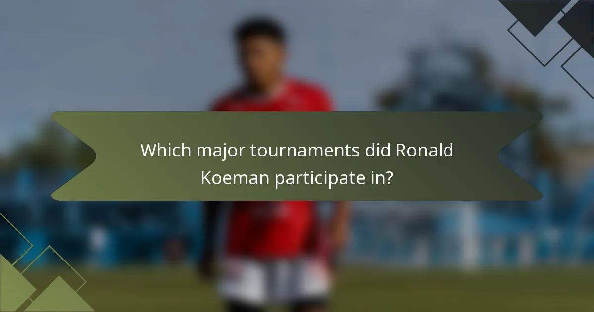 Which major tournaments did Ronald Koeman participate in?