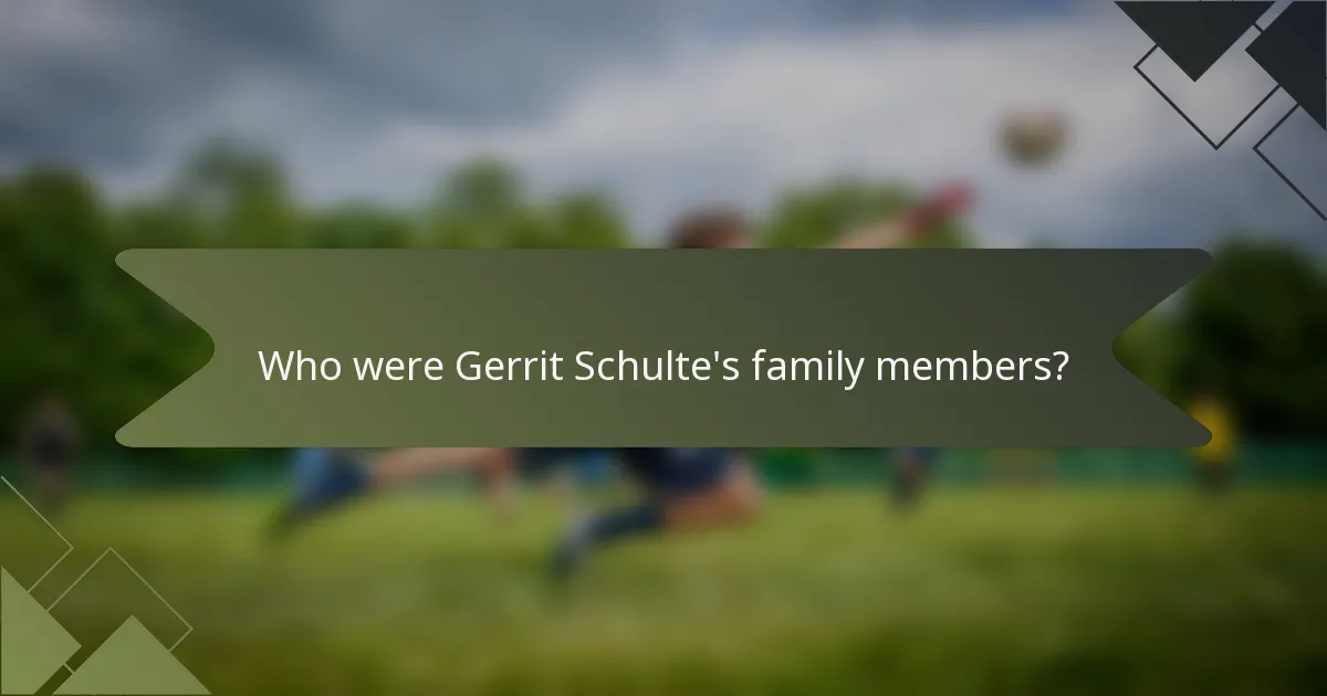 Who were Gerrit Schulte's family members?